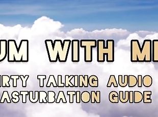 [NSFW Audio] Dirty Talk ASMR Masturbation Guide - Cum With Me