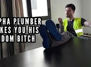 Alpha plumber makes you his findom bitch