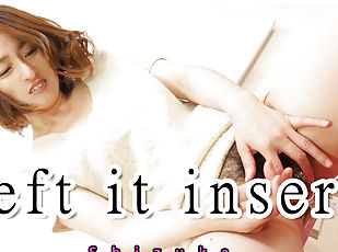 Left it insert - Fetish Japanese Video